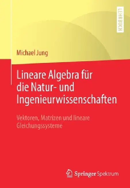 Buy Lineare Algebra Für Die Natur- Und Ingenieurwissenschaften (English, Michael Jung) — BookShops.in