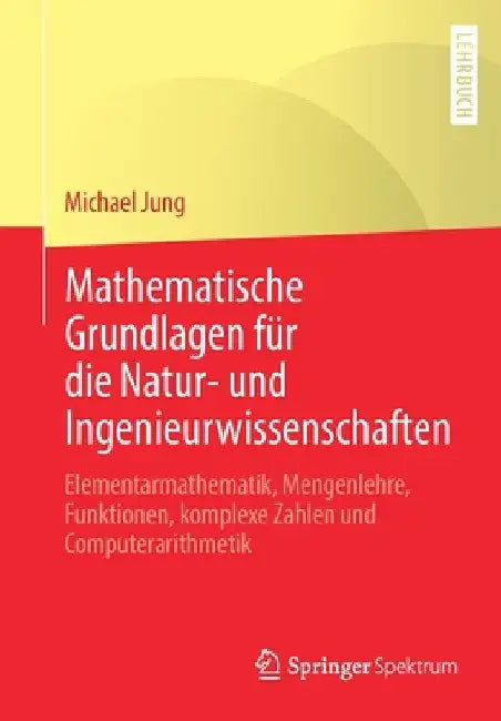 Buy Mathematische Grundlagen Für Die Natur- Und Ingenieurwissenschaften (English, Michael Jung) — BookShops.in