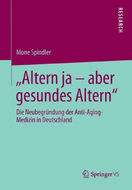 Buy Altern Ja - Aber Gesundes Altern (English, Mone Spindler) — BookShops.in
