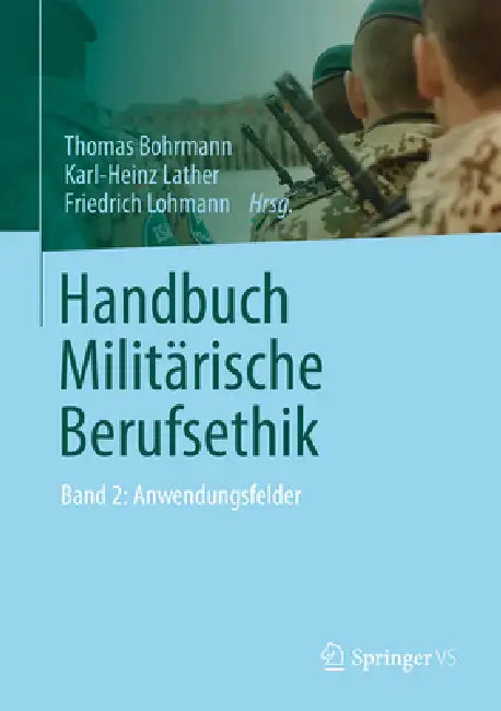 Buy Handbuch Militärische Berufsethik (English, Thomas Bohrmann | Karl-Heinz Lather | Friedrich Lohmann) — BookShops.in