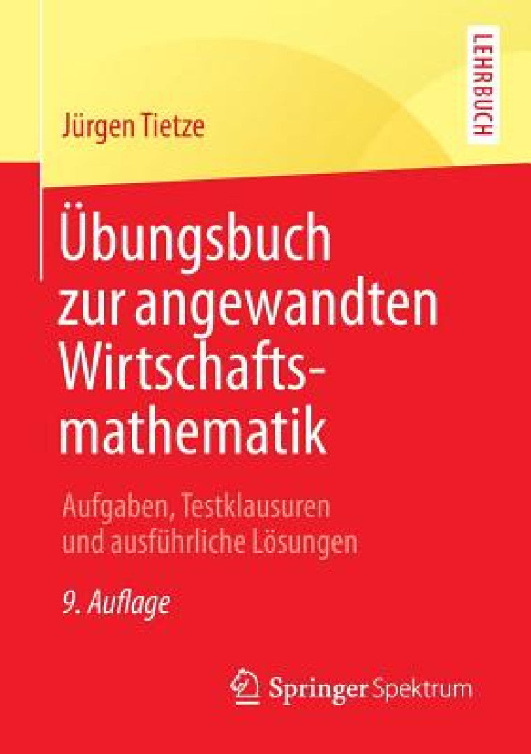 Buy Übungsbuch Zur Angewandten Wirtschaftsmathematik (English, Jürgen Tietze) — BookShops.in