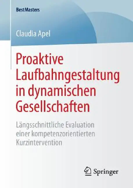 Buy Proaktive Laufbahngestaltung in Dynamischen Gesellschaften (English, Claudia Apel) — BookShops.in