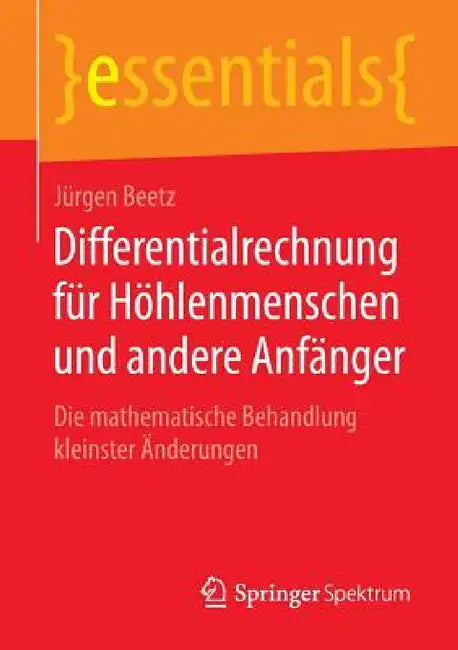 Differentialrechnung Für Höhlenmenschen Und Andere Anfänger (English, Jürgen Beetz)