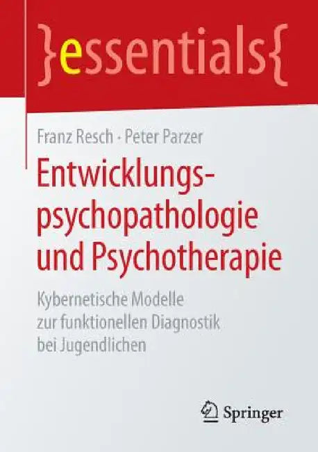 Buy Entwicklungspsychopathologie Und Psychotherapie | by Franz Resch | Peter Parzer | Springer | by Franz Resch | Peter Parzer | Springer | by Franz Resch | Peter Parzer | Springer | by Franz Resch | Peter Parzer | Springer | by Franz Resch | Peter Parzer | Springer | by Franz Resch | Peter Parzer | Springer | by Franz Resch | Peter Parzer | Springer | by Franz Resch | Peter Parzer | Springer | by Franz Resch | Peter Parzer | Springer | by Franz Resch | Peter Parzer | Springer | by Franz Resch | Pet — BookShops.in