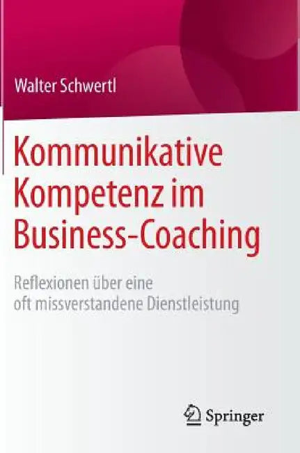 Buy Kommunikative Kompetenz Im Business-Coaching (English, Walter Schwertl) — BookShops.in