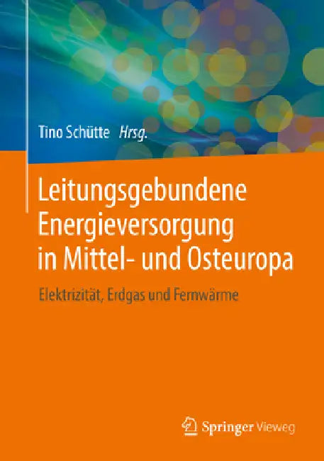 Buy Leitungsgebundene Energieversorgung in Mittel- Und Osteuropa (English, Tino Schütte | Emil Dvorský | Olga Borozdina) — BookShops.in