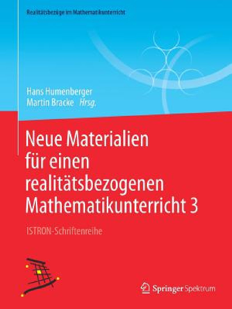Buy Neue Materialien Für Einen Realitätsbezogenen Mathematikunterricht 3 (English, Hans Humenberger | Martin Bracke) — BookShops.in