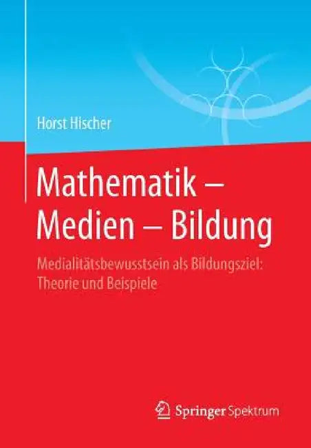 Buy Mathematik - Medien - Bildung (English, Horst Hischer | Wolf-Rüdiger Wagner) — BookShops.in