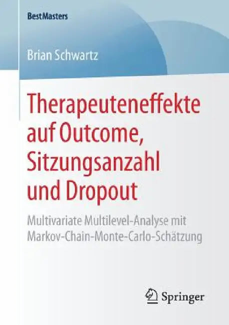 Buy Therapeuteneffekte Auf Outcome, Sitzungsanzahl Und Dropout (English, Brian Schwartz) — BookShops.in