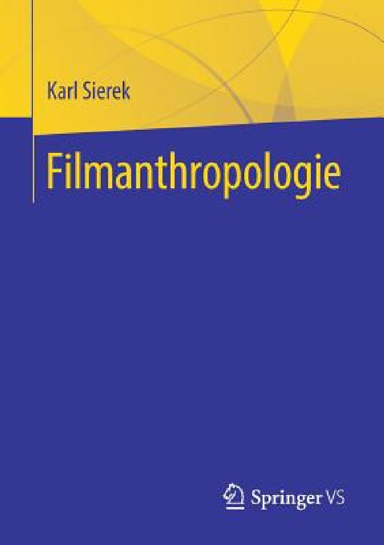 Filmanthropologie (English, Karl Sierek)