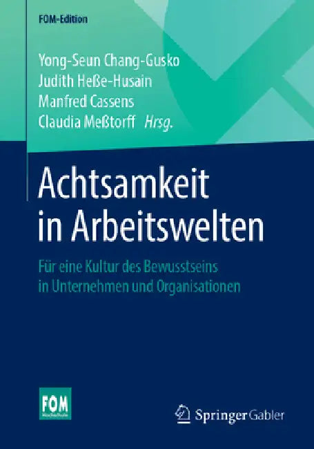 Buy Achtsamkeit in Arbeitswelten (English, Yong-Seun Chang-Gusko | Judith Heße-Husain | Manfred Cassens) — BookShops.in
