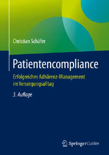 Buy Patientencompliance | by Christian Schäfer | Springer Gabler | by Christian Schäfer | Springer Gabler | by Christian Schäfer | Springer Gabler | by Christian Schäfer | Springer Gabler | by Christian Schäfer | Springer Gabler | by Christian Schäfer | Springer Gabler | by Christian Schäfer | Springer Gabler | by Christian Schäfer | Springer Gabler | by Christian Schäfer | Springer Gabler | by Christian Schäfer | Springer Gabler | by Christian Schäfer | Springer Gabler | by Christian Schäfer | Spri — BookShops.in