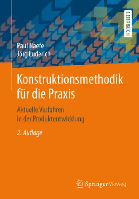 Buy Konstruktionsmethodik Für Die PRAXIS (English, Paul Naefe | Jörg Luderich) — BookShops.in