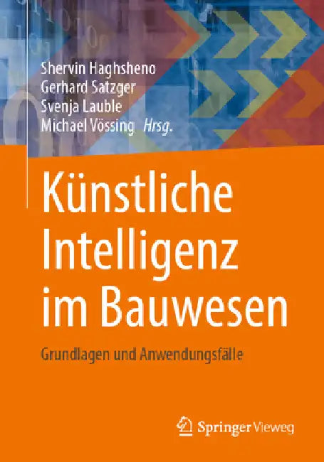 Buy Künstliche Intelligenz Im Bauwesen (English, Shervin Haghsheno | Gerhard Satzger | Svenja Lauble) — BookShops.in