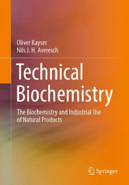 Technische Biochemie: The Biochemistry and Industrial Use of Natural Products view 2
