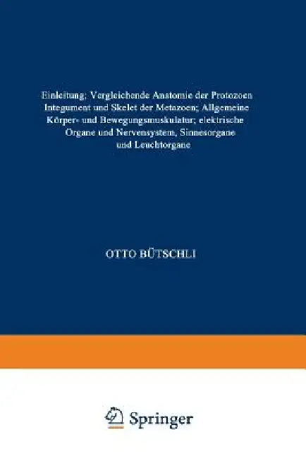Buy Einleitung; Vergleichende Anatomie Der Protozoen; Integument Und Skelet Der Metazoen; Allgemeine Kör (English, Otto Bütschli) — BookShops.in