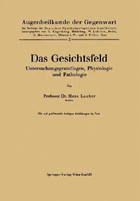 Das Gesichtsfeld Untersuchungsgrundlagen, Physiologie Und Pathologie | by Lauber Hans Lauber | Springer | by Lauber Hans Lauber | Springer | by Lauber Hans Lauber | Springer | by Lauber Hans Lauber | Springer | by Lauber Hans Lauber | Springer | by Lauber Hans Lauber | Springer | by Lauber Hans Lauber | Springer | by Lauber Hans Lauber | Springer | by Lauber Hans Lauber | Springer | by Lauber Hans Lauber | Springer | by Lauber Hans Lauber | Springer | by Lauber Hans Lauber | Springer | by Lauber
