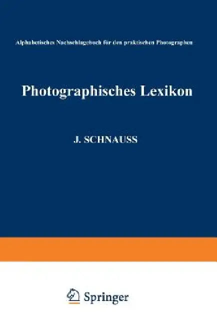 Buy Photographisches Lexikon (English, Julius Karl Schnauss | Karl De Roth) — BookShops.in