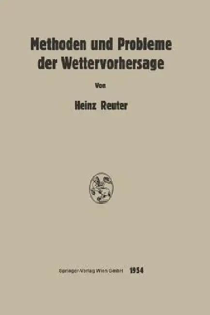 Methoden Und Probleme Der Wettervorhersage (English, Heinz Reuter)