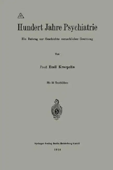 Buy Hundert Jahre Psychiatrie | by Emil Kraepelin | Springer | by Emil Kraepelin | Springer | by Emil Kraepelin | Springer | by Emil Kraepelin | Springer | by Emil Kraepelin | Springer | by Emil Kraepelin | Springer | by Emil Kraepelin | Springer | by Emil Kraepelin | Springer | by Emil Kraepelin | Springer | by Emil Kraepelin | Springer | by Emil Kraepelin | Springer | by Emil Kraepelin | Springer | by Emil Kraepelin | Springer | by Emil Kraepelin | Springer | by Emil Kraepelin | Springer | by Emil — BookShops.in