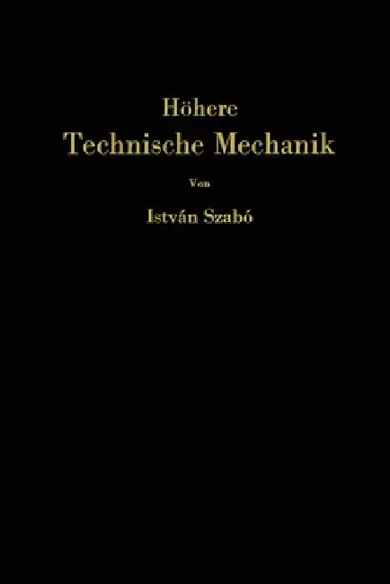 Höhere technische Mechanik (English, István Szabó)