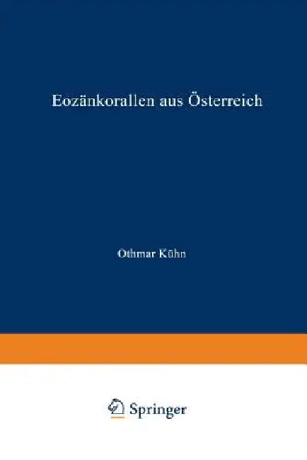 Buy Eozänkorallen Aus Österreich by Othmar Kühn | Springer | English Paperback | Sciences Technology & Medicine — BookShops.in