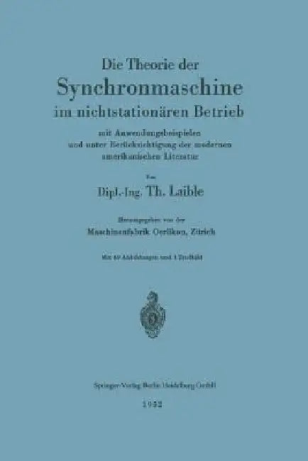 Buy Die Theorie Der Synchronmaschine Im Nichtstationären Betrieb (English, Theodor Laible) — BookShops.in