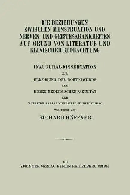 Buy Die Beziehungen Zwischen Menstruation Und Nerven- Und Geisteskrankheiten Auf Grund Von Literatur Und (English, Richard Häffner) — BookShops.in