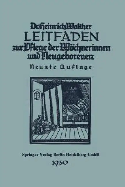Buy Leitfaden Zur Pflege Der Wöchnerinnen Und Neugeborenen (English, Heinrich Walther) — BookShops.in