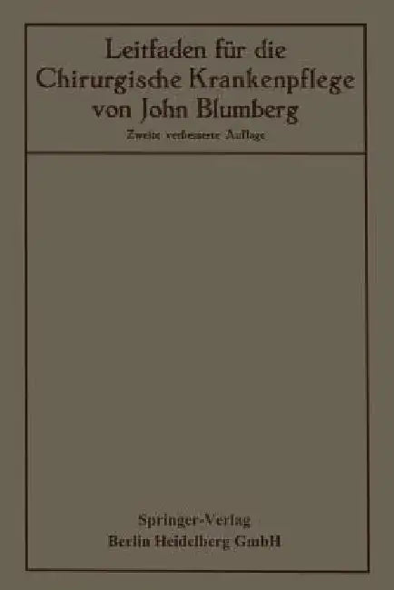 Buy Leitfaden Für Die Chirurgische Krankenpflege (English, John Blumberg | Otto Hildebrand) — BookShops.in