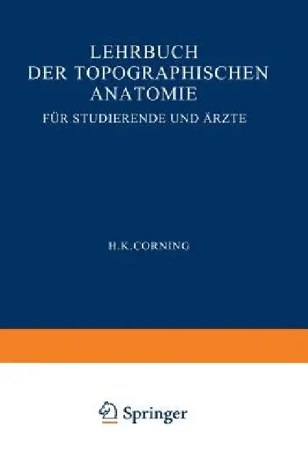 Buy Lehrbuch Der Topographischen Anatomie Für Studierende Und Ärzte (English, Hanson Kelly Corning) — BookShops.in
