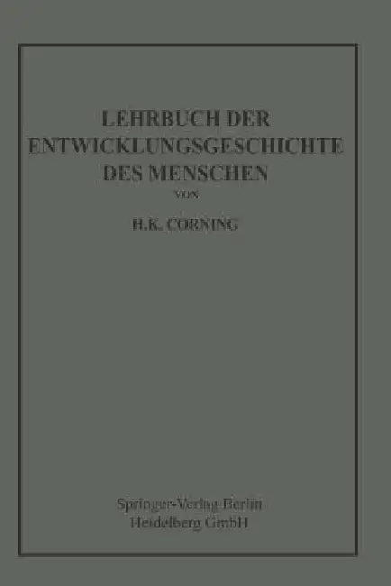 Lehrbuch Der Entwicklungsgeschichte Des Menschen (English, Hanson Kelly Corning)
