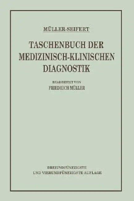 Buy Taschenbuch Der Medizinisch-Klinischen Diagnostik (English, Friedrich Von Müller | Otto Seifert) — BookShops.in