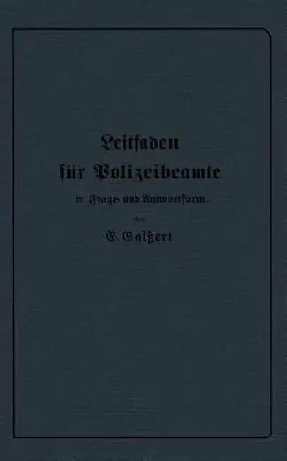 Buy Leitfaden Für Polizeibeamte in Frage- Und Antwortform (English, E. Gaißert) — BookShops.in