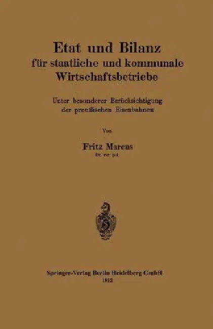 Buy Etat Und Bilanz Für Staatliche Und Kommunale Wirtschaftsbetriebe (English, Fritz Marcus) — BookShops.in