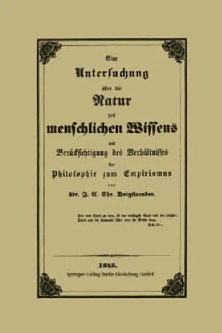 Buy Eine Untersuchung Über Die Natur Des Menschlichen Wissens Mit Berücksichtigung Des Verhältnisses Der (English, J. A. C. Voigtlaender) — BookShops.in