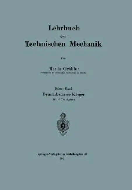 Buy Lehrbuch Der Technischen Mechanik by Martin Grübler | Springer | English Paperback | Engineering Mechanics Textbook — BookShops.in