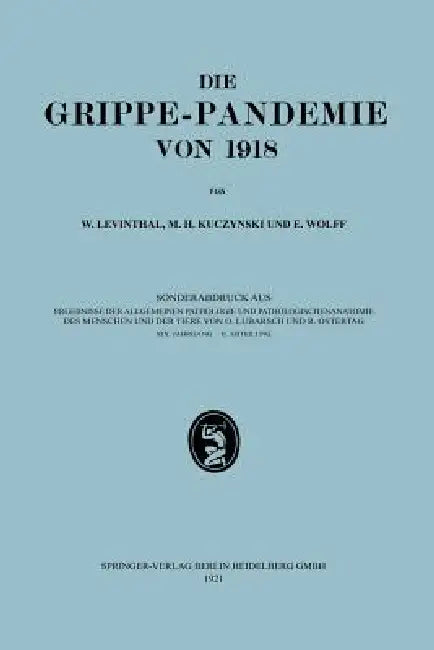 Epidemiologie, Ätiologie, Pathomorphologie Und Pathogenese Der Grippe (English, Walter Levinthal | Max H. Kuczynski | Erich K. Wolff)