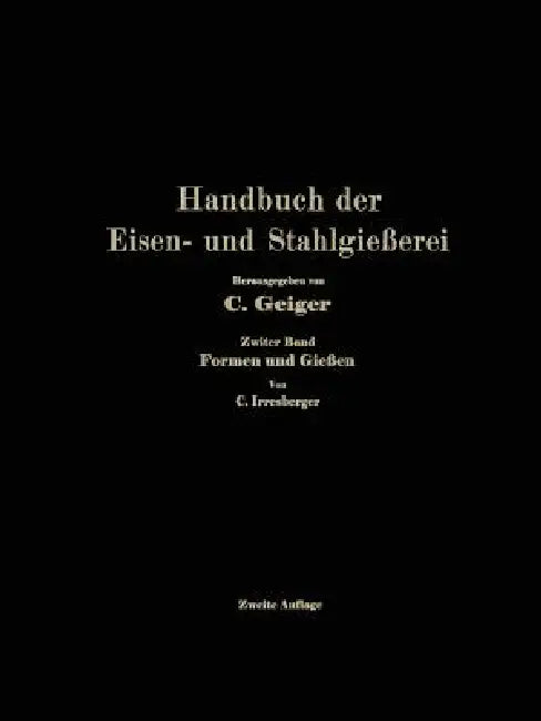Buy Handbuch Der Eisen- Und Stahlgießerei (English, Professor Dr -Ing E. H. O. Bauer | Professor Dr Dr -Ing E. H. L. Beck | Ing Georg Buzek) — BookShops.in