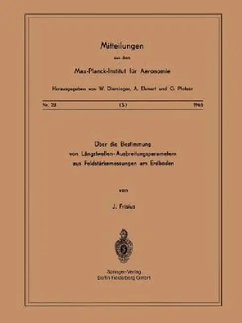 Buy Über Die Bestimmung Von Längstwellen-Ausbreitungsparametern Aus Feldstärkemessungen Am Erdboden by Joachim Frisius | Springer | English Paperback — BookShops.in