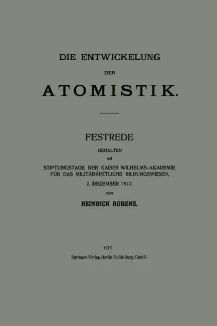 Die Entwickelung Der Atomistik (English, Heinrich Rubens)