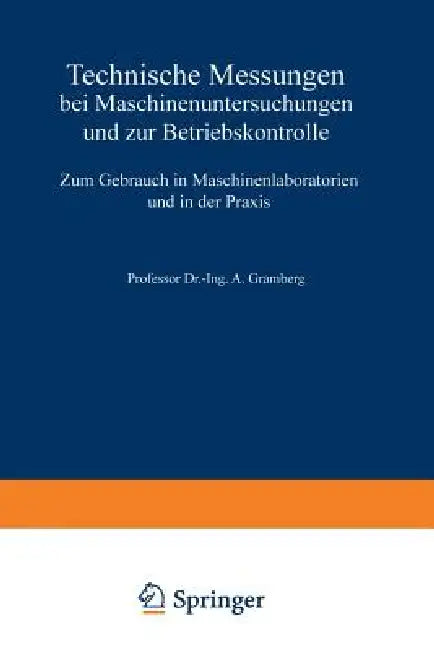 Buy Technische Messungen Bei Maschinenuntersuchungen Und Zur Betriebskontrolle (English, A. Gramberg) — BookShops.in