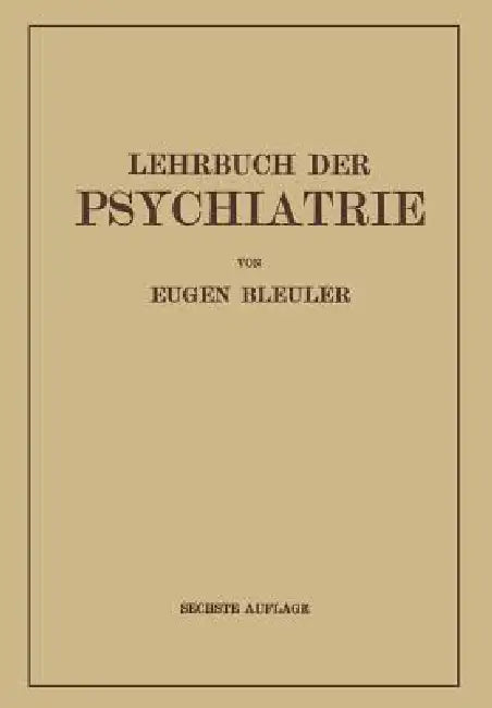 Buy Lehrbuch Der Psychiatrie | by Eugen Bleuler | Josef Berze | Hans Luxenburger | Springer | by Eugen Bleuler | Josef Berze | Hans Luxenburger | Springer | by Eugen Bleuler | Josef Berze | Hans Luxenburger | Springer | by Eugen Bleuler | Josef Berze | Hans Luxenburger | Springer | by Eugen Bleuler | Josef Berze | Hans Luxenburger | Springer | by Eugen Bleuler | Josef Berze | Hans Luxenburger | Springer | by Eugen Bleuler | Josef Berze | Hans Luxenburger | Springer | by Eugen Bleuler | Josef Berze | — BookShops.in