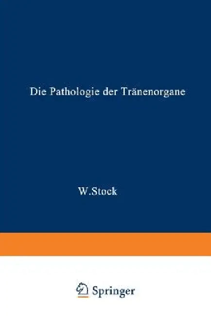 Buy Die Pathologie Der Tränenorgane by Wolfgang Stock | Springer | English | Paperback | Sciences Technology Medicine — BookShops.in