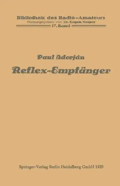 Buy Reflex-Empfänger by Paul Adorján | Springer | German Hardcover | 1925 Edition | Electrical & Electronic Engineering Textbook | Historical Radio Technology — BookShops.in