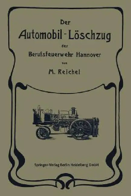 Buy Der Automobil-Löschzug Der Berufsfeuerwehr Hannover (English, M. Reichel) — BookShops.in