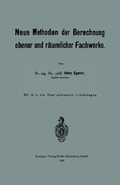 Buy Neue Methoden Der Berechnung Ebener Und Räumlicher Fachwerke (English, Heinz Egerer) — BookShops.in