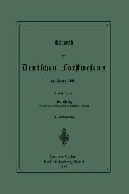 Buy Chronik Des Deutschen Forstwesens Im Jahre 1884 by Werner Weise | Springer | English Paperback | Sciences Technology & Medicine — BookShops.in
