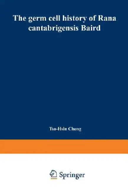 Buy The Germ Cell History of Rana Cantabrigensis Baird (English, Tso-Hsin Cheng) — BookShops.in