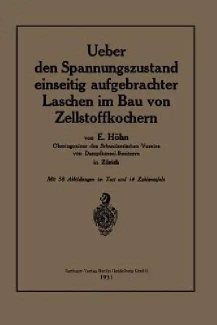 Buy Ueber Den Spannungszustand Einseitig Aufgebrachter Laschen Im Bau Von Zellstoffkochern (English, Ernst Höhn) — BookShops.in